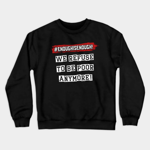 Enough Is Enough  - Cost Of Living Crisis Crewneck Sweatshirt by Gothic Rose Designs